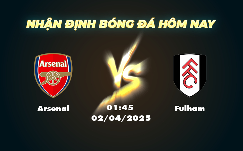 Nhận Định Soi Kèo Arsenal vs Fulham Tâm Điểm Vòng Đấu Ngoại Hạng Anh 1 arsenal fulham 02 04 ngoai hang anh
