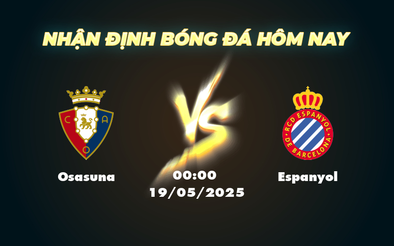 Soi kèo Osasuna vs Espanyol Lợi thế cho đội chủ nhà 1 osasuna espanyol 19 05 la liga