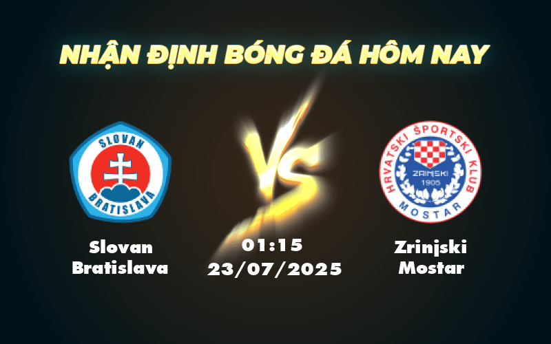 Nhận định soi kèo Slovan Bratislava vs Zrinjski Mostar Cuộc đụng độ nảy lửa tại đấu trường C1 1 slovan bratislava zrinjski mostar 23 07 c1